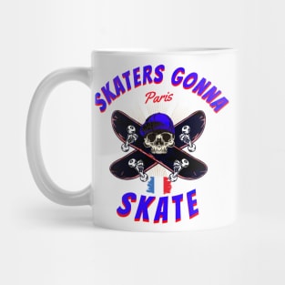 SKATERS GONNA SKATE PARIS Mug